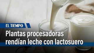 El Invima sancionó a 13 plantas procesadoras y ordenó el retiro de 65 mil litros de leche [upl. by Wendt]