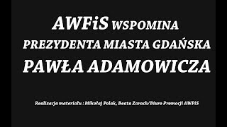 Wspomnienia o Pawle Adamowiczu [upl. by Eeraj541]