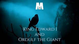 Ordulf the Giant and King Edward I [upl. by Enymsaj]