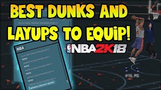 THE BEST UNBLOCKABLE DUNKS AND LAYUPS TO EQUIP IN NBA 2K18 [upl. by Sheelagh]