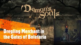 Demons Souls Remake Dregling Merchant in the Gates of Boletaria [upl. by Timrek486]