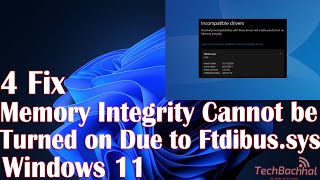 4 Fix Memory Integrity Cannot be Turned on Due to Ftdibussys in Windows 11 [upl. by Auohs108]