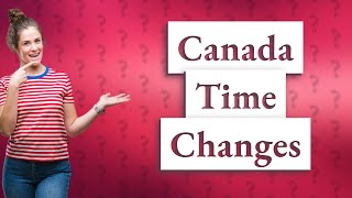 Do clocks change in Canada [upl. by Aihsele]