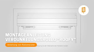 Montageanleitung Verdunkelungsrollo Roofy für Velux Dachfenster  Video Anleitung von Rollomeister [upl. by Eerpud456]