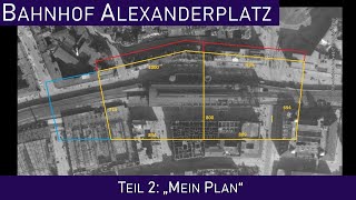 Bahnhof Alexanderplatz 2 Mein Plan [upl. by Malilliw676]