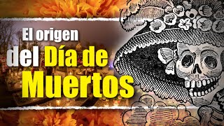 El origen del Día de Muertos [upl. by Olivia]