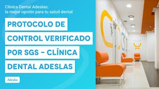 Protocolo de control verificado por SGS  Clínica Dental Adeslas [upl. by Eide442]