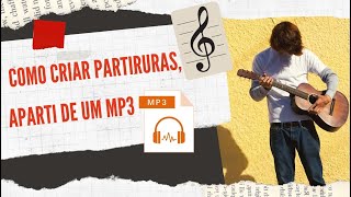 Como criar partitura aparti de um arquivo mp3 [upl. by Anaujait]