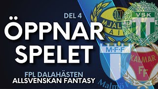 Allsvenskan fantasy  Öppnar spelet del 4  Reagerar på priser  lag för lag  FPL Dalahästen [upl. by Isolt]