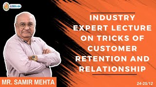 Industry expert lecture on tricks of customer retention and relationship Mr Samir Mehta [upl. by Narrat]