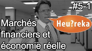 Marchés financiers et économie réelle  Heureka 51 [upl. by Otaner]