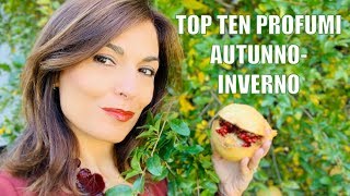 TOP TEN PROFUMI AUTUNNOINVERNO [upl. by Enoryt]