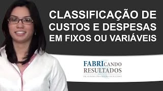 Como classificar CUSTOS e DESPESAS em FIXOS ou VARIÁVEIS [upl. by Salvatore]