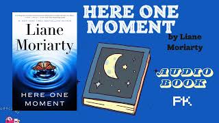 Here One Moment Author by Liane Moriarty  PART2  Audiobook  Book Reading 📖 [upl. by Airtemak]