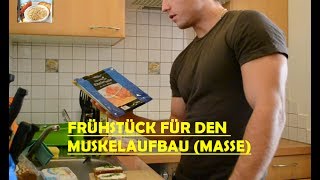 FRÜHSTÜCK ZUM ZUNEHMEN  Masseaufbau  Fitness Rezepte  Frühstück 1 [upl. by Nesrac]