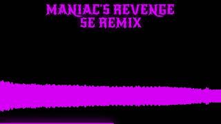 Maniac’s Revenge SE Remix [upl. by Eahsal94]