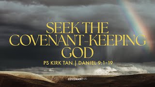 Seek the CovenantKeeping God By Ps Kirk Tan 1045am Service 10th Sep 2023 [upl. by Ennahtebazile]