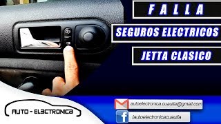 SOLUCIONAR FALLA EN LOS SEGUROS ELÉCTRICOS DE JETTA CLÁSICO [upl. by Buskus140]