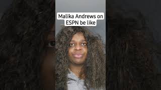 MALIKA ANDREWS ON ESPN BE LIKE [upl. by Voletta]