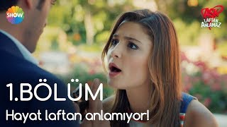 Aşk Laftan Anlamaz 1Bölüm  Hayat laftan anlamıyor [upl. by Aidnahs]