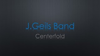 JGeils Band Centerfold Lyrics [upl. by Ardnuassac]