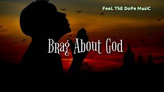 Ntaate  Brag About God Lyrics [upl. by Tullusus]