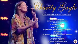 Soul Lifting Charity Gayle Worship Christian Songs Nonstop Collection  Charity Gayle Worship Songs [upl. by Essyle]