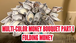 Multi Color Money Bouquet Part 1 [upl. by Farley765]