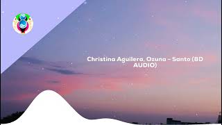 Christina Aguilera Ozuna  Santo 8D AUDIO [upl. by Wycoff692]