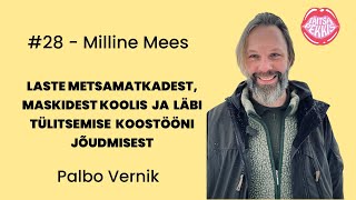 28  Milline Mees  Palbo Vernik  Laste metsamatkadest ja läbi tülitsemise koostööni jõudmisest [upl. by Allie545]