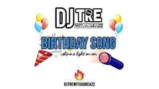 Shine a light on em birthday song by Djtrewitdadreaz [upl. by Heise166]