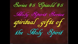 SERIES 5 EPISOLD 5 HOLY SPIRIT CONTINUED [upl. by Brightman]