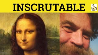 🔵 Inscrutable Meaning  Inscrutable Examples Inscrutable Definition  Literary English Inscrutable [upl. by Yokoyama643]