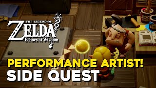 Zelda Echoes Of Wisdom Performance Artist Side Quest Guide [upl. by Aiuoqes]