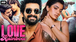 Rashmika Mandannas LOVE RAINBOW  Full Hindi Dubbed Movie  Naga Shaurya  South Romantic Movie [upl. by Henleigh]