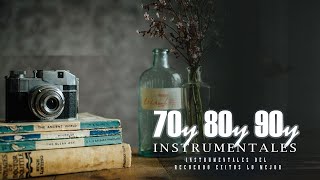 Las Mejores Instrumental De Los 70 y 80 y 90  Mejor Musica Relajante del mundo [upl. by Eronel]