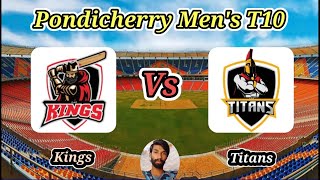 Kings vs Titans  Match 41  Pondicherry Mens T10 [upl. by Anitnoc]