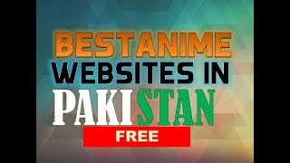 TOP 5 FREE WEBSITES TO WATCH ANIME IN PAKISTAN  IN URDUHINDI [upl. by Hannan755]