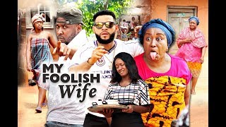 MY FOOLISH WIFE SEASON 3  New Movie 2020 Latest Nigerian Nollywood Movie Full HD [upl. by Madella]