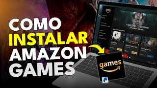 Como BAIXAR e INSTALAR o AMAZON GAMES no PC ou NOTEBOOK [upl. by Kenzie]