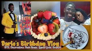 Darios Birthday Vlog  Brunch  Liquid Gold  Decorations  BTS and more [upl. by Landon]