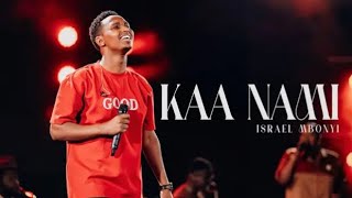 Israel Mbonyi New Song  Kaa nami [upl. by Larimor]