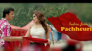 Pachheuri  Indira Joshi x Nirajan Pradhan Official Video  indirajoshi pachheuri musicvideo [upl. by Naliorf]