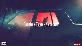 Parehas Tayo  Nateman lyrics parehas tayong malandi titig malagkit [upl. by Libb]