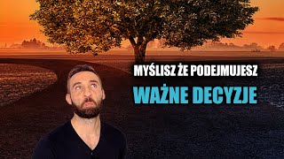 Nie stresuj się tą decyzją To nie ma znaczenia [upl. by Kiri699]