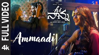 Full Video Ammaadi  Hi Nanna  Nani Mrunal Thakur Baby Kiara K  Shouryuv  Hesham Abdul Wahab [upl. by Namreh136]