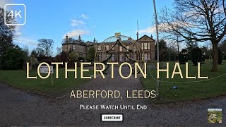 LOTHERTON HALL ABERFORD LEEDS 4K [upl. by Ban335]