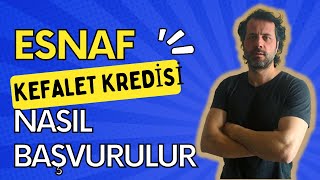 Esnaf Kefalet Kredi Başvurusu Nasıl Yapılır [upl. by Bettzel]