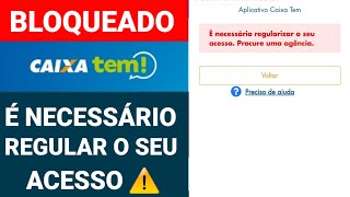 CAIXA TEM BLOQUEADO É NECESSÁRIO REGULARIZAR O SEU ACESSO PROCURE UMA AGÊNCIA [upl. by Berardo]