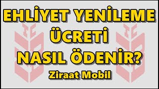 Ziraat Bankası Sürücü Belgesi Yenileme Harcı  Ehliyet Değiştirme Ücreti Ödemesi Nasıl Yapılır [upl. by Suiluj]